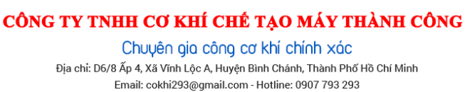 CÔNG TY TNHH CƠ KHÍ CHẾ TẠO MÁY THÀNH CÔNG